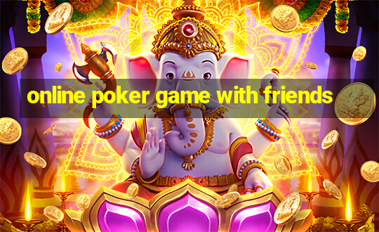 online poker game with friends