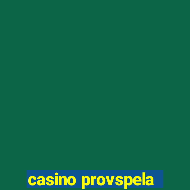 casino provspela