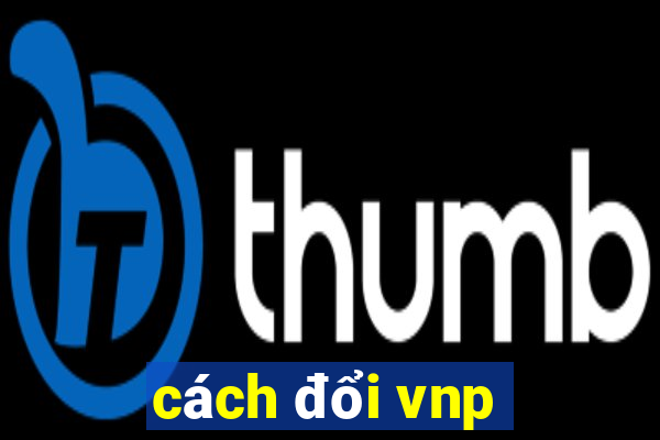 cách đổi vnp