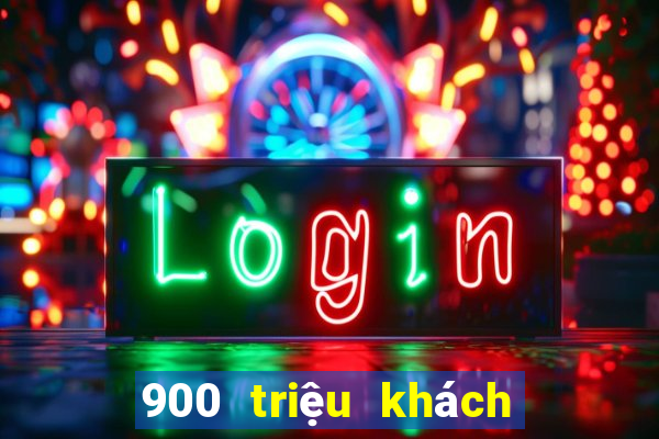 900 triệu khách hàng giải trí