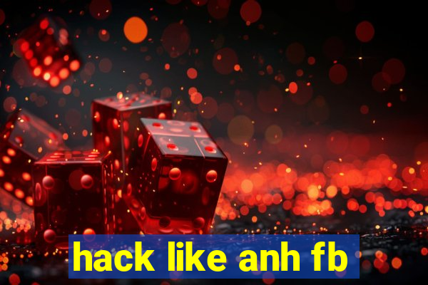 hack like anh fb