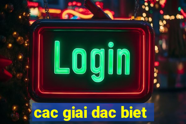 cac giai dac biet