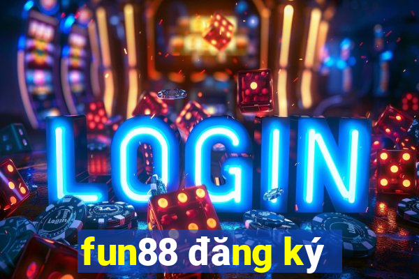 fun88 đăng ký