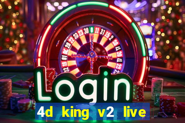 4d king v2 live 4d results