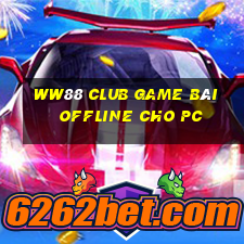 Ww88 Club Game Bài Offline Cho Pc