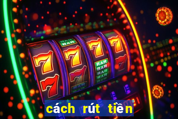 cách rút tiền từ game nổ hũ