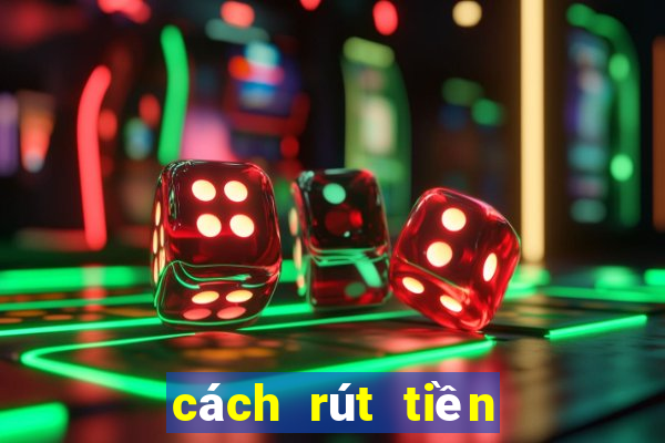 cách rút tiền từ game nổ hũ