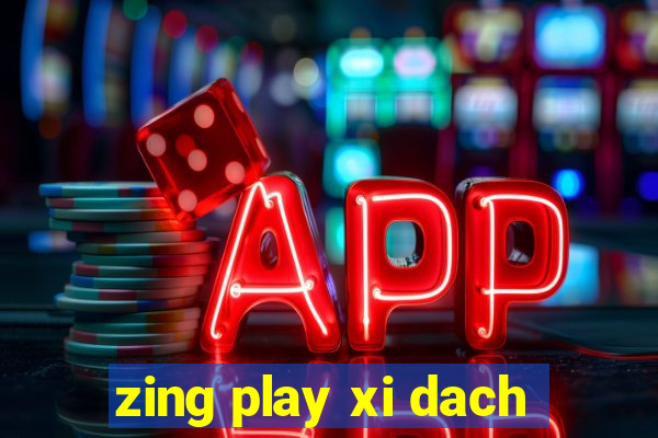 zing play xi dach