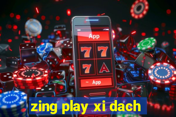 zing play xi dach