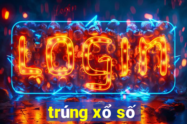 trúng xổ số