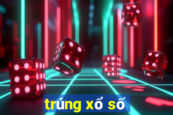 trúng xổ số