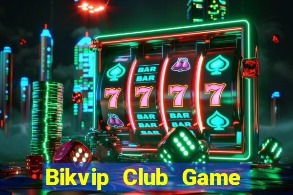 Bikvip Club Game Bài Xì Dách