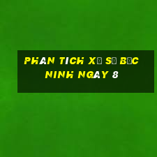 Phân tích Xổ Số bắc ninh ngày 8