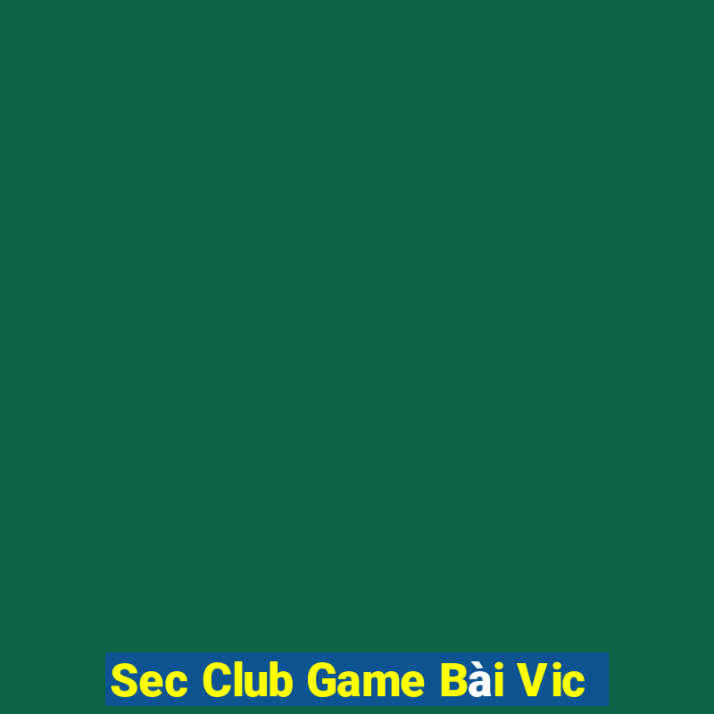 Sec Club Game Bài Vic