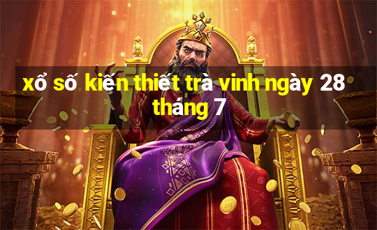 xổ số kiến thiết trà vinh ngày 28 tháng 7