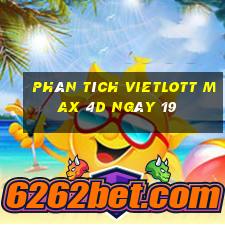 phân tích vietlott Max 4D ngày 19