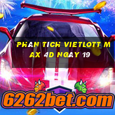 phân tích vietlott Max 4D ngày 19