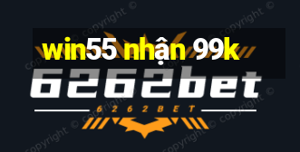 win55 nhận 99k