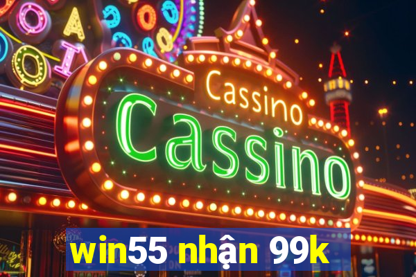 win55 nhận 99k