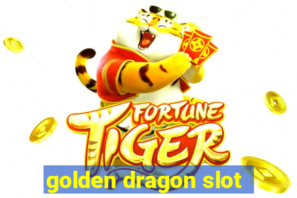 golden dragon slot