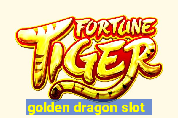 golden dragon slot