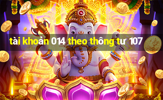 tài khoản 014 theo thông tư 107