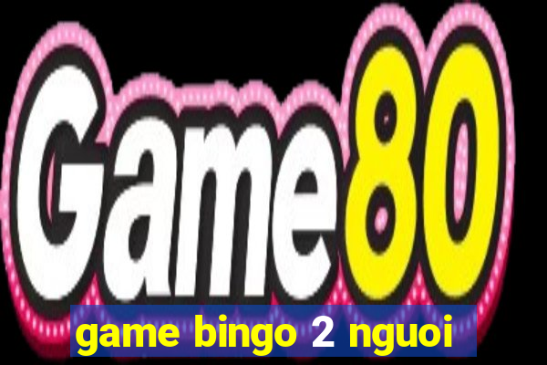 game bingo 2 nguoi