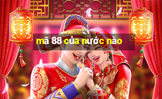 mã 88 của nước nào