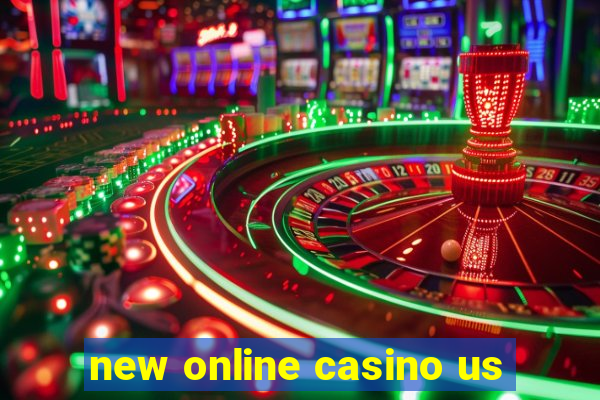 new online casino us