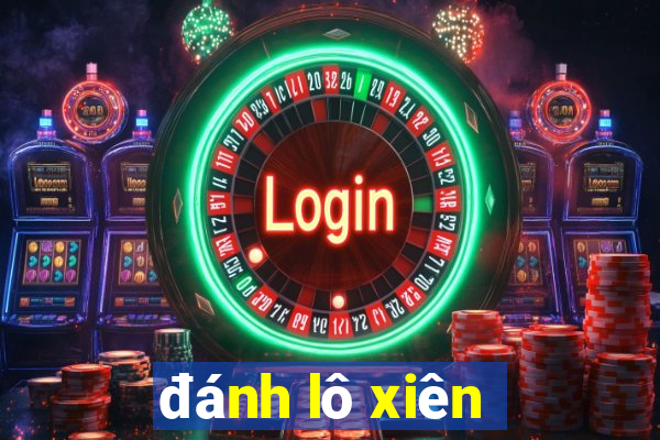 đánh lô xiên