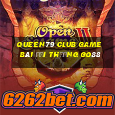 Queen79 Club Game Bài Đổi Thưởng Go88