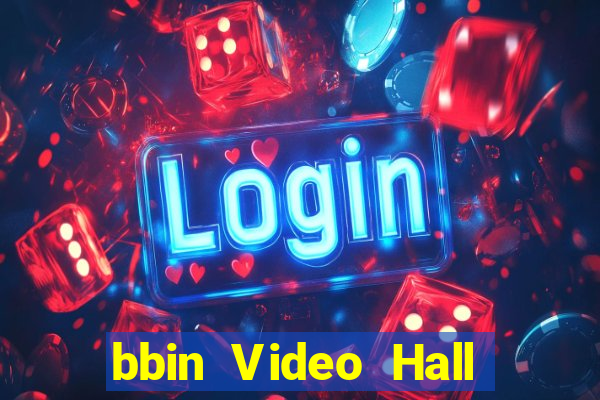 bbin Video Hall app Tải về