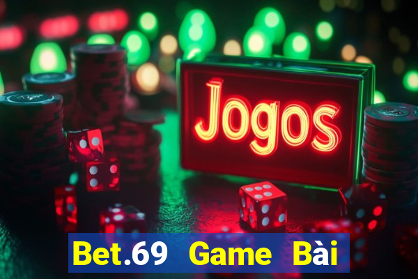 Bet.69 Game Bài Tặng Code