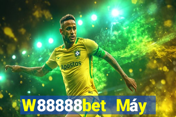 W88888bet Máy khách đại phát 888bet