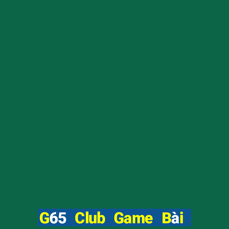 G65 Club Game Bài Binh 9 Cây