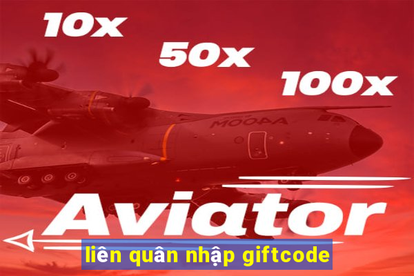 liên quân nhập giftcode