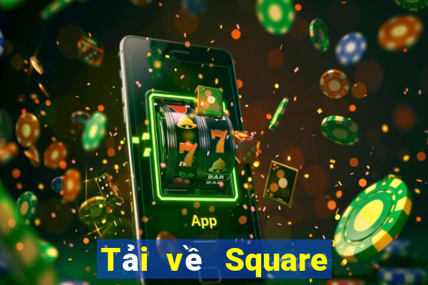 Tải về Square giải trí Android