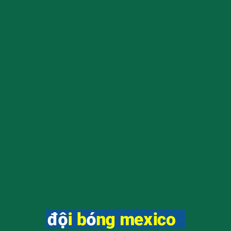 đội bóng mexico