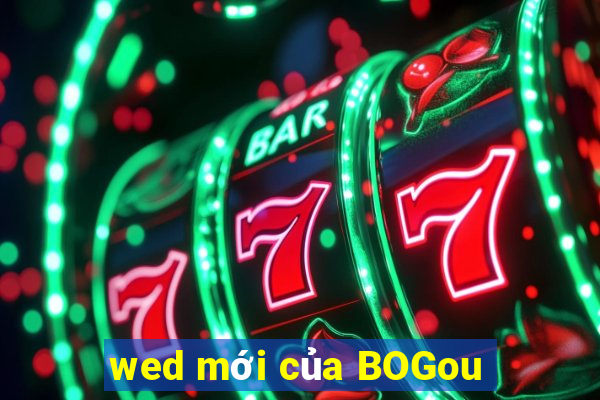 wed mới của BOGou