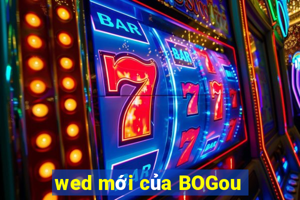 wed mới của BOGou