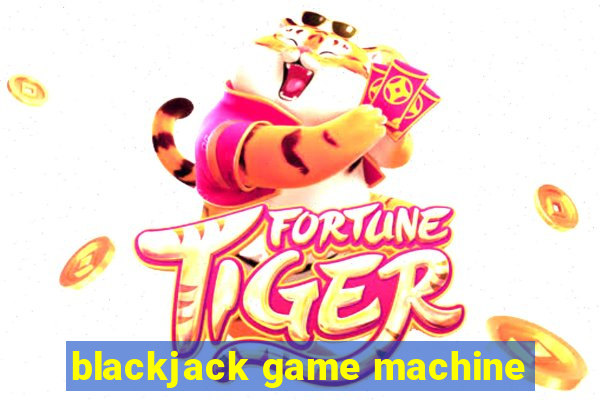 blackjack game machine