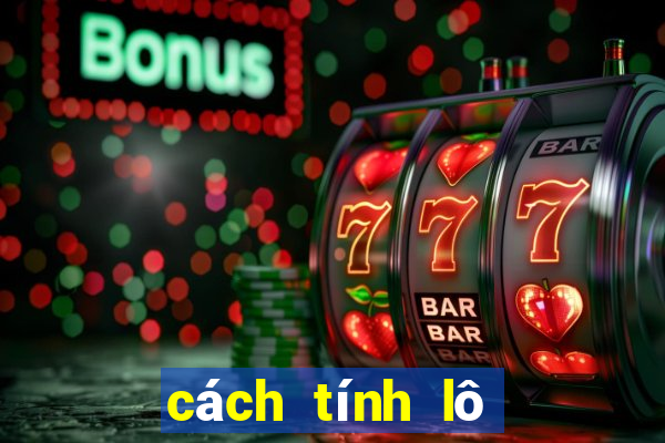 cách tính lô tô 2 miền bắc