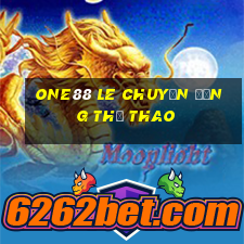 one88 LE CHUYỂN ĐỘNG THỂ THAO