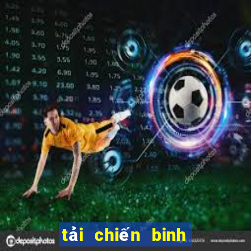 tải chiến binh tối thượng