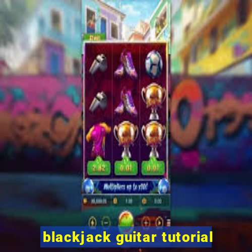 blackjack guitar tutorial