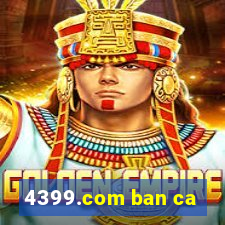 4399.com ban ca