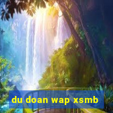 du doan wap xsmb