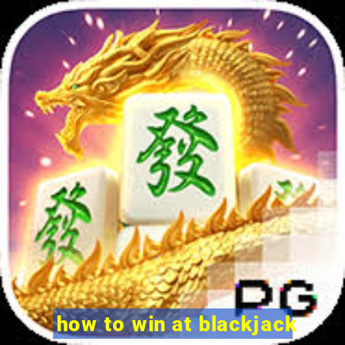 how to win at blackjack