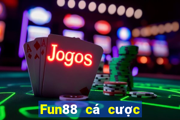 Fun88 cá cược thể thao điện tử