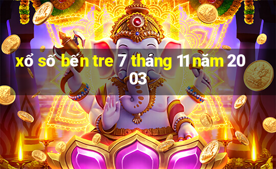 xổ số bến tre 7 tháng 11 năm 2003